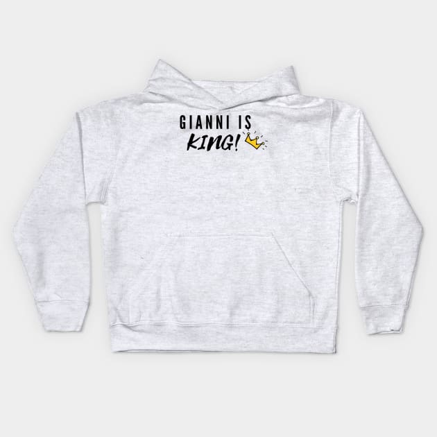 Gianni is King Kids Hoodie by SoulSummer